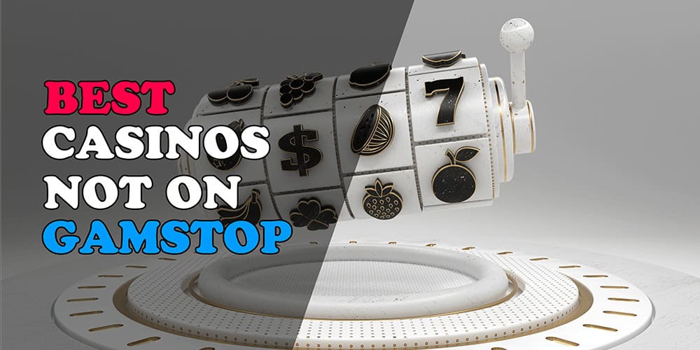 Casinos Not Registered on Gamstop Discovering New Opportunities Casinos Not Registered on Gamstop Discovering New Opportunities