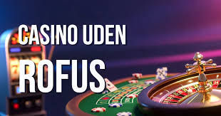 Oplev Spændingen ved Casino Uden ROFUS 1517015159
