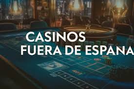 Explorando los Casinos Fuera de España Opciones y Recomendaciones