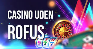 Opdag Casinoer Uden ROFUS - Spil Uden Bekymringer