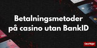 Casino Online Utan BankID En Guide till Spel utan Bankidentifiering