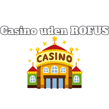 Spil på Casino Online Uden Om Rufus En Guide til Spiloplevelser